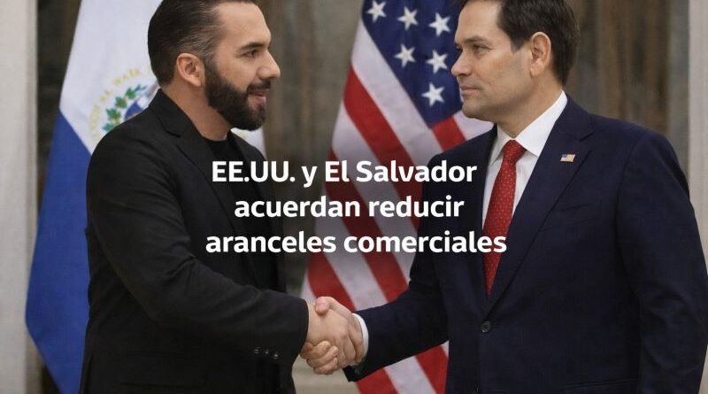 Acuerdo entre Estados Unidos y El Salvador para reducir aranceles comerciales