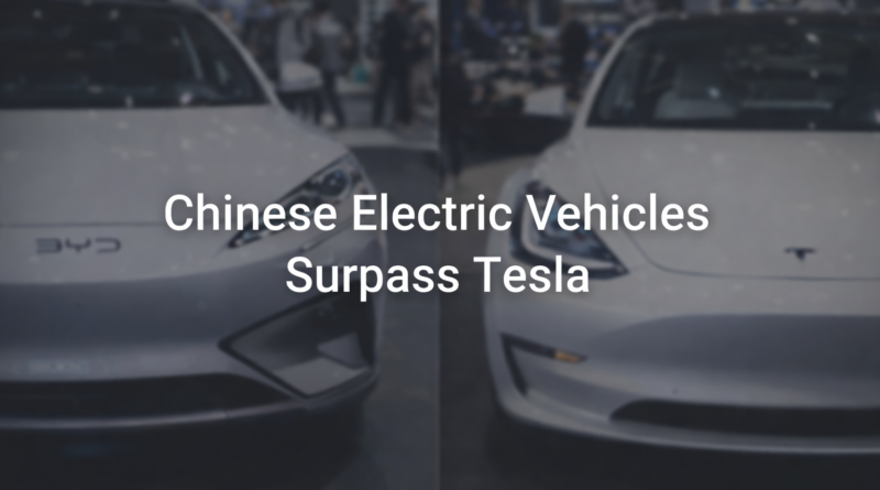 Chinese Electric Vehicles Surpass Tesla