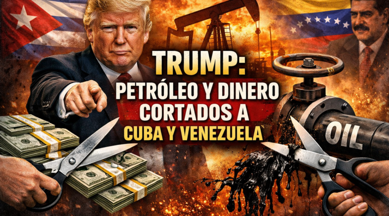 Trump anuncia el fin del petróleo y financiamiento a Cuba tras giro en Venezuela