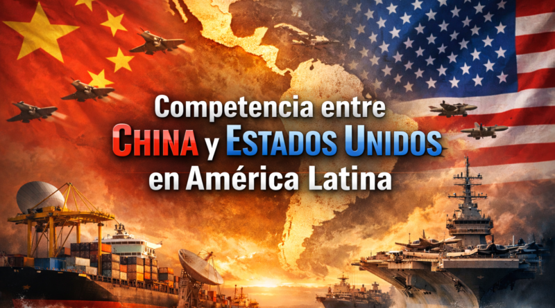 China y EE. UU. en América Latina: una rivalidad creciente