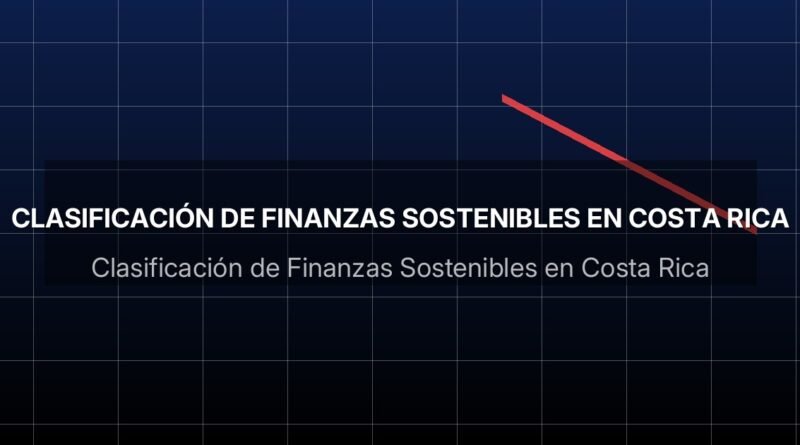 Clasificación de Finanzas Sostenibles en Costa Rica