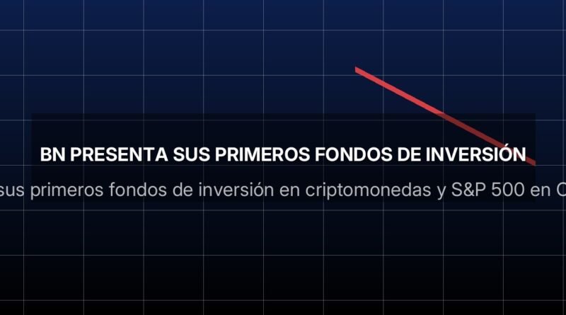 BN presenta sus primeros fondos de inversión en criptomonedas y S&P 500 en Centroamérica