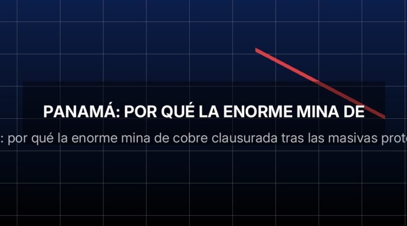 Panamá: por qué la enorme mina de cobre clausurada tras las masivas protestas de 2023 sigue siendo un “asunto urgente” por resolver – BBC