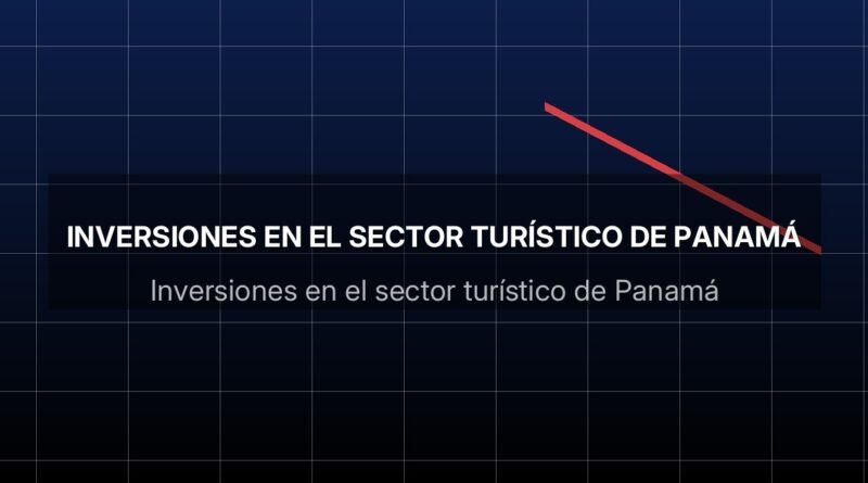 Inversiones en el sector turístico de Panamá