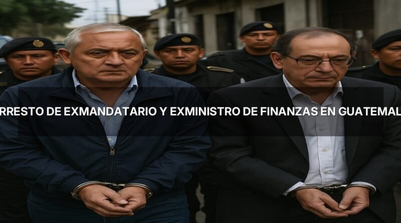Arresto de exmandatario y exministro de Finanzas en Guatemala por corrupción