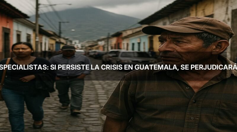 Especialistas: Si persiste la crisis en Guatemala, se perjudicarán el crecimiento económico y la inversión – Prensa Libre