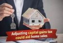 Adjusting capital gains tax could aid home sales