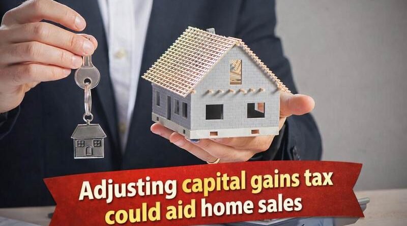 Adjusting capital gains tax could aid home sales