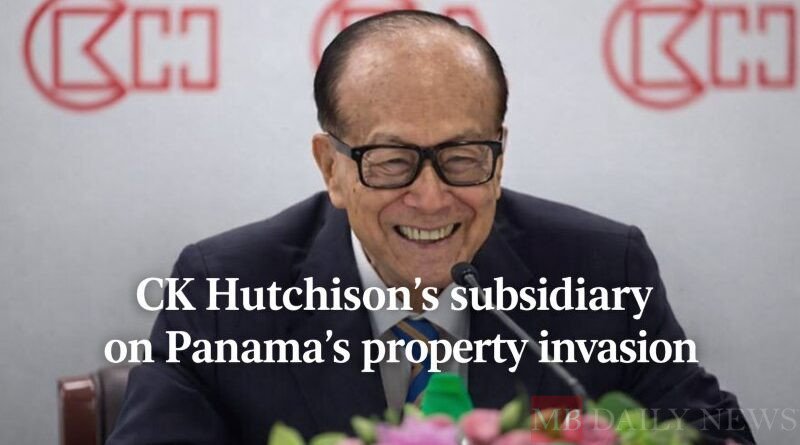 CK Hutchison's subsidiary on Panama's property invasion