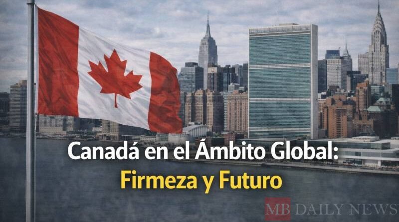 Canadá en el ámbito global: firmeza y futuro