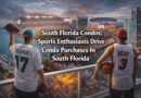 South Florida Condos: Sports Enthusiasts Drive Condo Purchases In South Florida