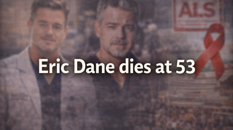 Eric Dane Dies at 53 After ALS Battle