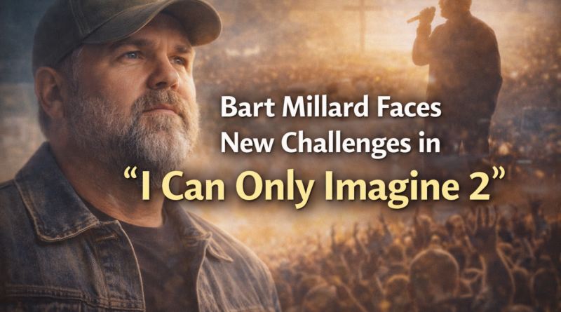 Bart Millard Faces New Challenges in 'I Can Only Imagine 2'