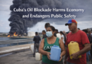 Cuba's Oil Blockade Harms Economy and Endangers Public Safety