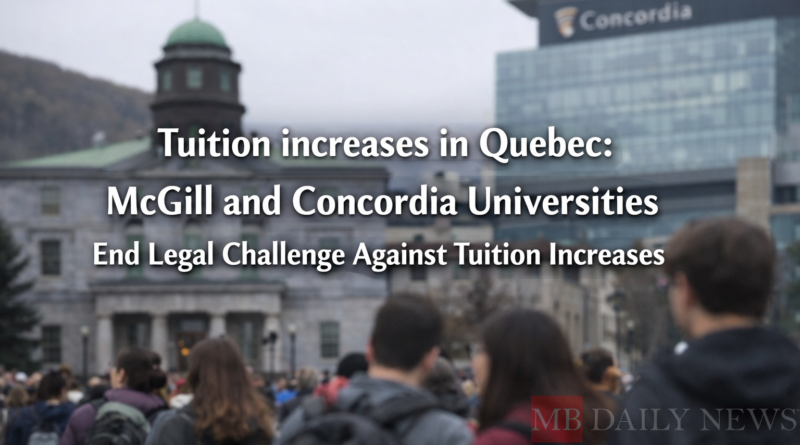 Tuition increases in Quebec: McGill and Concordia Universities End Legal Challenge Against Tuition Increases