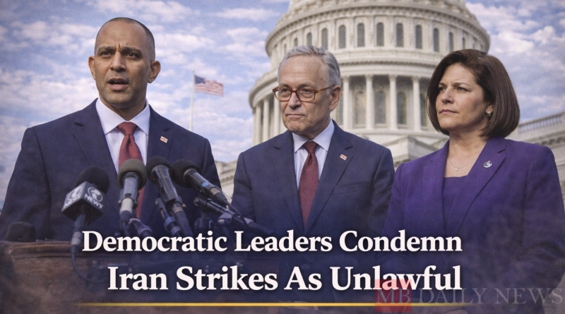 Democratic Leaders Condemn Iran Strikes As Unlawful