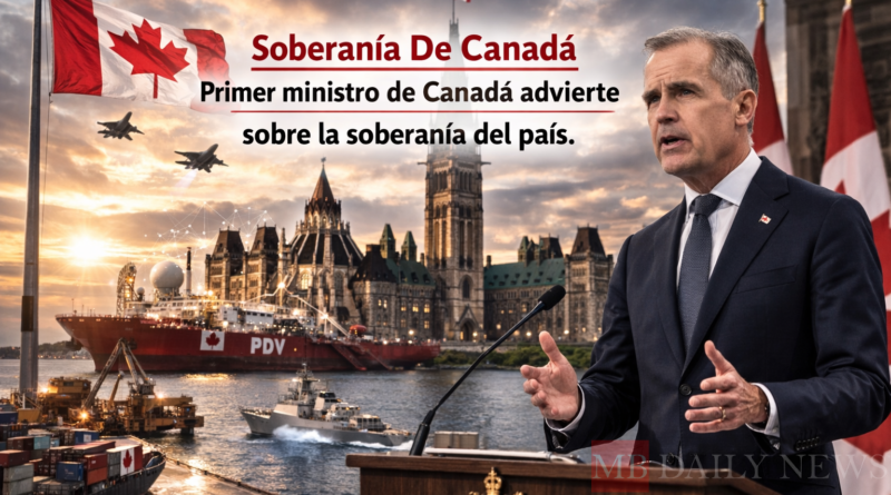 Soberanía De Canadá Primer ministro de Canadá advierte sobre la soberanía del país