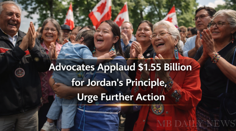 Jordan’s Principle funding: Advocates Applaud $1.55 Billion for Jordan’s Principle, Urge Further Action