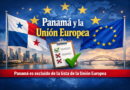 Panamá y la Unión Europea Panamá es excluido de la lista de la Unión Europea