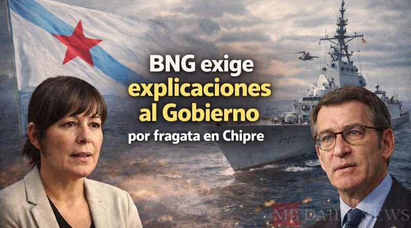 BNG exige explicaciones al Gobierno por el envío de una fragata a Chipre