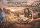 Inheriting Property: A Growing Trend In California Real Estate