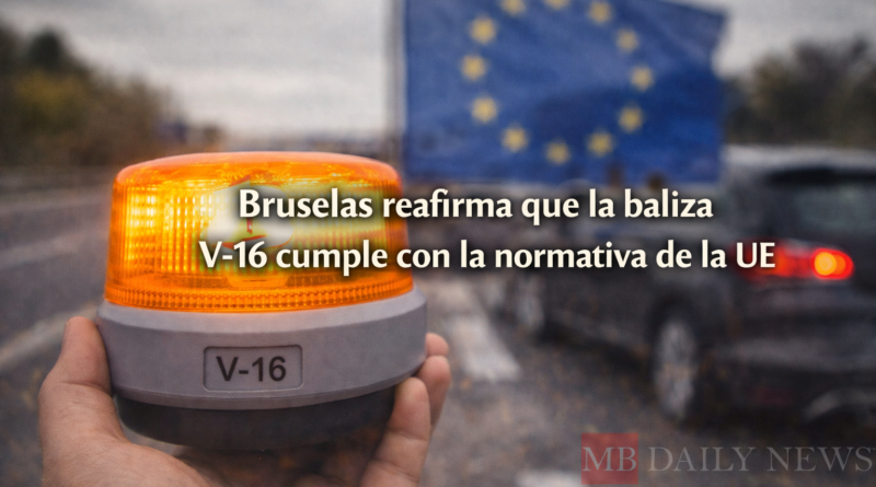 Bruselas reafirma que la baliza V-16 cumple con la normativa de la UE
