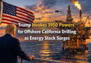 A little-known energy company’s stock is rallying after Trump invoked Defense Production Act powers from 1950 to accelerate offshore California drilling, sparking investor interest in the U.S. energy secto