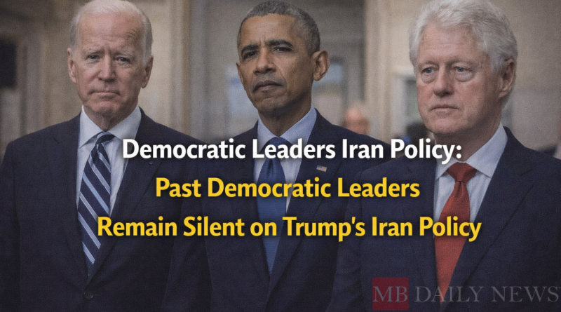 Democratic Leaders Iran Policy: Past Democratic Leaders Remain Silent on Trump’s Iran Policy