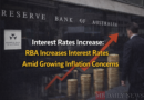 Interest Rates Increase: RBA Increases Interest Rates Amid Growing Inflation Concerns
