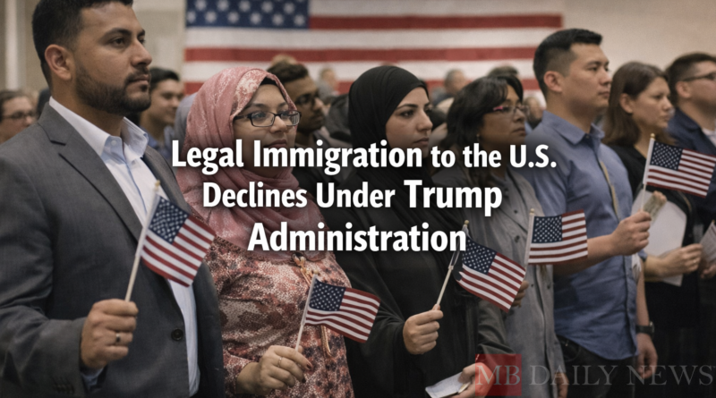 Legal Immigration to the U.S. Declines Under Trump Administration