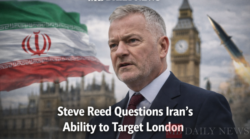 Steve Reed Questions Iran's Ability to Target London