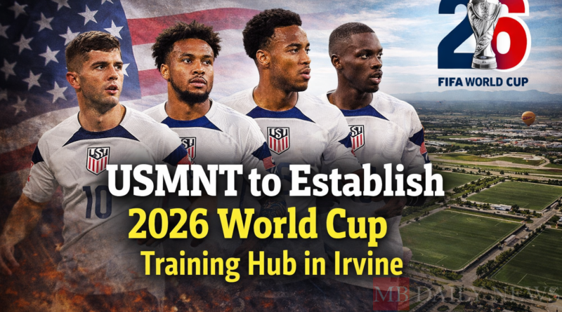USMNT to Establish 2026 World Cup Training Hub in Irvine