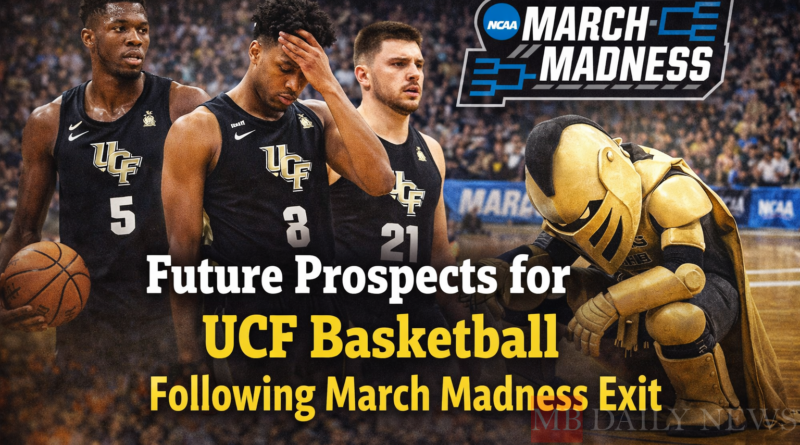 UCF basketball March Madness: Future Prospects for UCF Basketball Following March Madness Exit