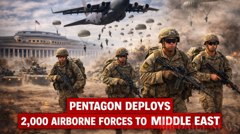 Pentagon Deploys 2,000 Airborne Forces to the Middle East