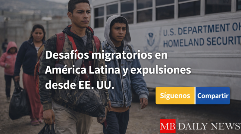 Desafíos migratorios en América Latina y expulsiones desde EE. UU.