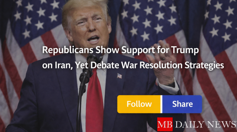 Republicans Show Support for Trump on Iran, Yet Debate War Resolution Strategies