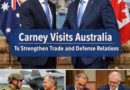 Carney Visits Australia to Strengthen Trade and Defense Relations