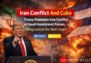 Iran Conflict And Cuba: Trump Promotes Iran Conflict at Saudi Investment Forum, Citing Cuba as the 'Next Target'
