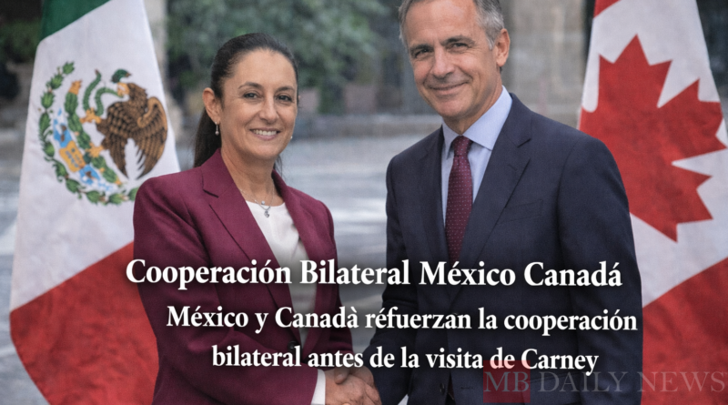 Cooperación Bilateral México Canadá México y Canadá refuerzan la cooperación bilateral antes de la visita de Carney