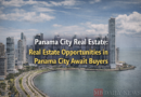Panama City Real Estate: Real Estate Opportunities in Panama City Await Buyers