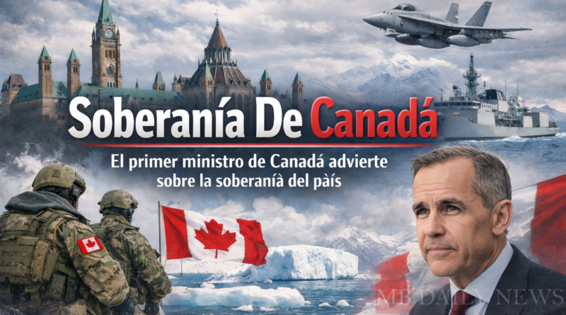 Soberanía De Canadá El primer ministro de Canadá advierte sobre la soberanía del país
