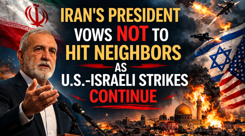 Iran’s president says Tehran will avoid attacking neighboring countries as U.S. and Israeli strikes continue, raising fears of a wider Middle East conflict.