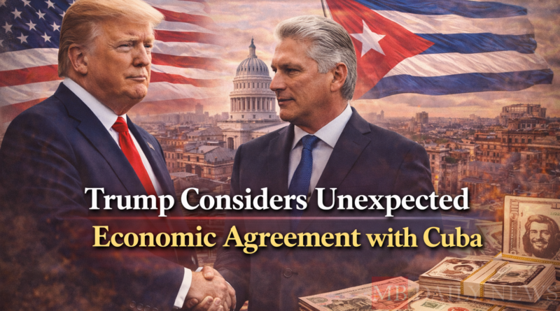 Trump Considers Unexpected Economic Agreement with Cuba