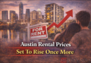 Austin Rental Prices Set To Rise Once More