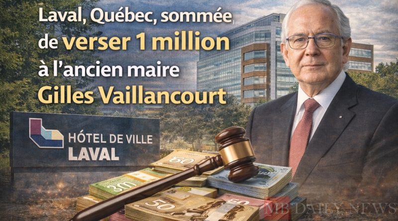 Laval, Québec, sommée de verser 1 million à l'ancien maire Gilles Vaillancourt