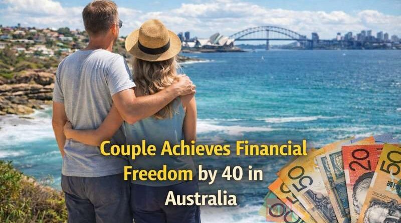 Couple Achieves Financial Freedom by 40 in Australia
