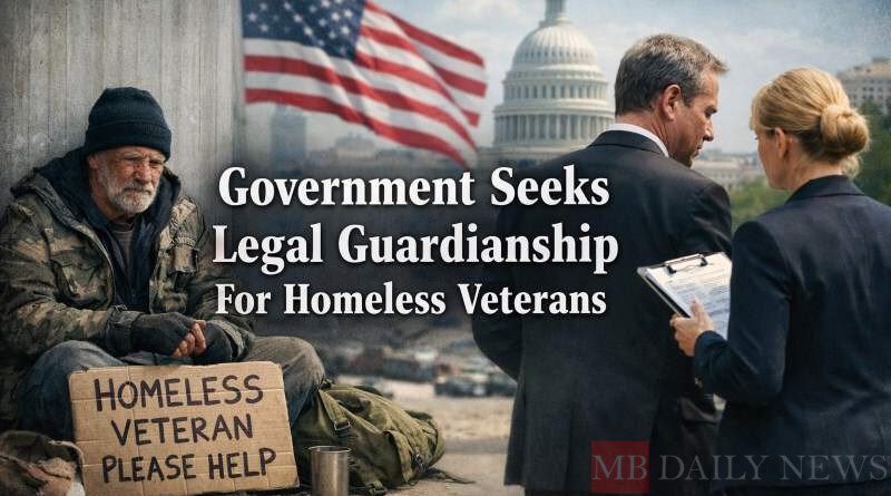 Government Seeks Legal Guardianship For Homeless Veterans