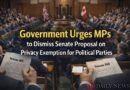 Government Urges MPs to Dismiss Senate Proposal on Privacy Exemption for Political Parties