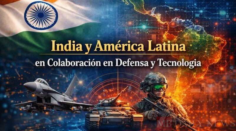 India y América Latina en Colaboración en Defensa y Tecnología