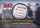 Inquiry Identifies Vulnerabilities in Ontario Political Races